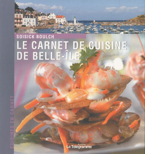 Soisick Boulch - Le carnet de cuisine de Belle-Ile-en-Mer.