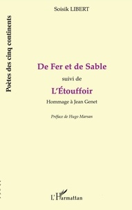 Soisik Libert - De fer et de Sable - suivi de L'Etouffoir - Hommage à Jean GENET.