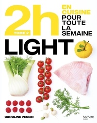 Soizic Chomel de Varagnes - En 2h je cuisine light pour toute la semaine - Tome 2. Nouveaux menus.