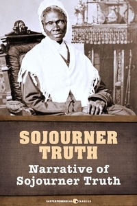 Sojourner Truth - Narrative of Sojourner Truth.
