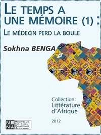 Sokhna Benga - Le temps a une mémoire (Épisode 1) - Le médecin perd la boule.