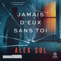 Jamais d'eux sans toi