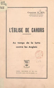 L'église de Cahors au temps de la lutte contre les Anglais
