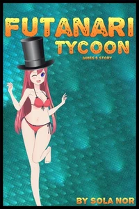 Futanari Tycoon: James's Story