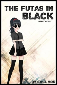 The Futas in Black: Jeremy's Story