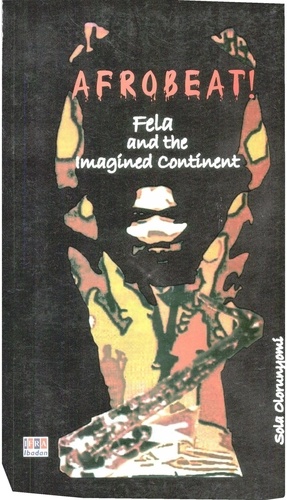 Afrobeat!. Fela and the Imagined Continent