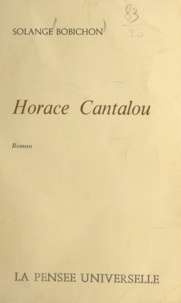 Solange Bobichon - Horace Cantalou.