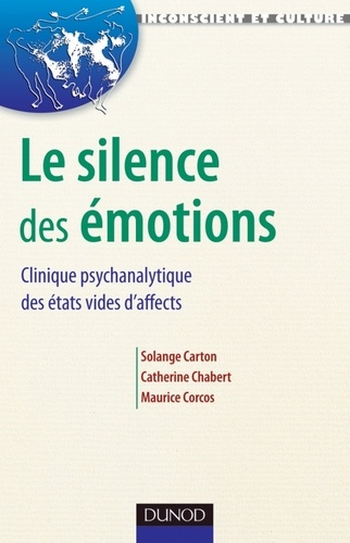 Solange Carton - Le silence des émotions - Clinique psychanalytique des états vides d'affects.