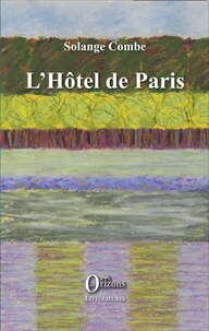 Solange Combe - L'hôtel de Paris.