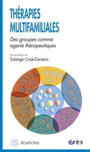 Solange Cook-Darzens - Thérapies multifamiliales - Des groupes comme agents thérapeutiques.