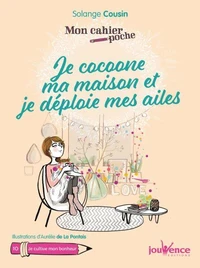 Je cocoone ma maison et je déploie mes ailes