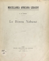 Solange de Ganay et G. Dieterlen - Le Binou Yébéné.