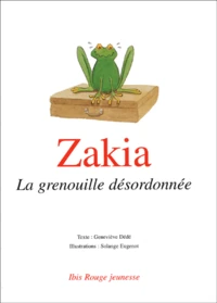 Zakia, La Grenouille Desordonnee