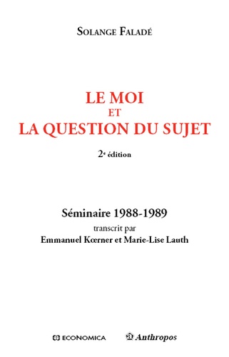 Le moi et la question du sujet. Séminaire 1988-1989 2e édition