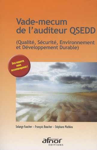 Solange Faucher et François Boucher - Vade-mecum de l'auditeur QSEDD - (Qualité, Sécurité, Environnement et Développement Durable).