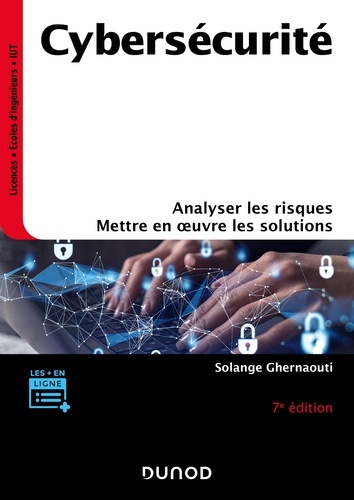 Cybersécurité - 7e éd.. Analyser les risques, mettre en oeuvre les solutions