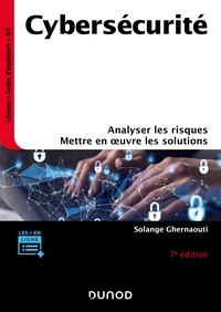 Solange Ghernaouti - Cybersécurité - 7e éd. - Analyser les risques, mettre en oeuvre les solutions.
