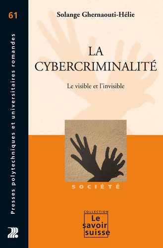 La cybercriminalité. Le visible et l'invisible