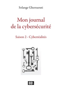 Solange Ghernaouti - Mon journal de la cybersécurité - Saison 2 - Cyberréalités.