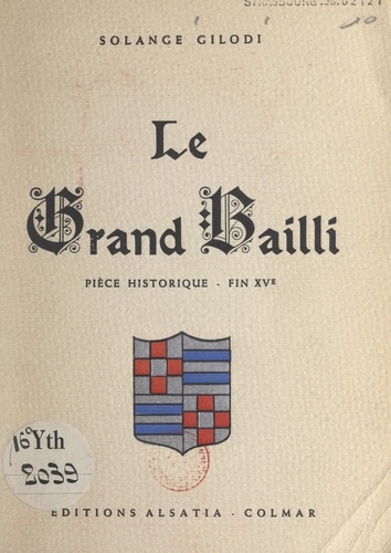 Le Grand Bailli. Pièce historique, fin XVe, 1473-1474
