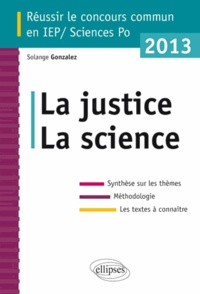 Solange Gonzalez - Réussir le concours commun en IEP - La justice, la science.