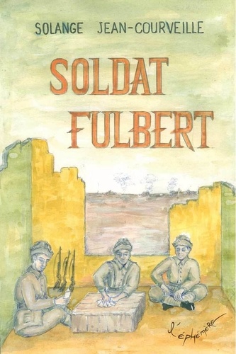 Solange Jean-courveille - Soldat Fulbert.