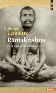 Solange Lemaitre - Râmakrishna et la vitalité de l'hindouisme.