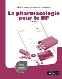 Solange Liozon et Stéphanie Satger-Apack - La pharmacologie pour le BP.