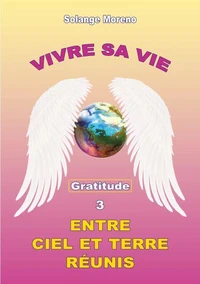 Vivre sa vie entre Ciel et Terre réunis