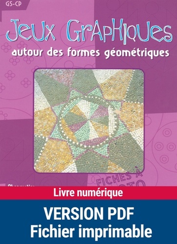 Solange Sanchis - Jeux Graphiques autour des formes géométriques - GS-CP.