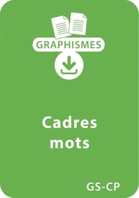 Solange Sanchis - Graphismes  : Jeux graphiques autour des lettres GS/CP - Cadres mots - Un lot de 9 fiches à télécharger.
