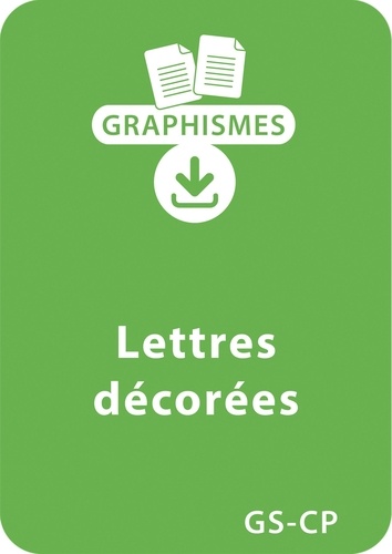 Solange Sanchis - Graphismes  : Jeux graphiques autour des lettres GS/CP - Lettres décorées - Un lot de 29 fiches à télécharger.