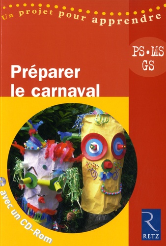 Solange Sanchis et Lysia Ménard - Préparer le carnaval PS, MS, GS. 1 Cédérom