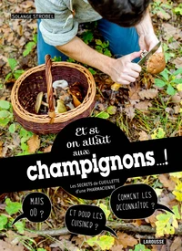 Et si on allait aux champignons... !
