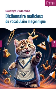 Dictionnaire malicieux du vocabulaire maçonnique