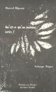 Solange Triger et Marcel Migozzi - Qu'Est-Ce Qu'On Imagine, Ecrire ?.