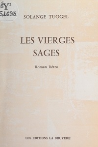 Solange Tuogel - Les vierges sages.