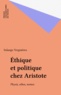 Solange Vergnières - Ethique et politique chez Aristote - "physis", "éthos", "nomos".
