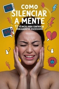Pdf télécharger des ebooks COMO SILENCIAR A MENTE: 12 Técnicas para Controlar Pensamentos Excessivos 9798230546122 ePub PDF DJVU