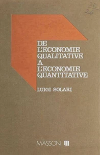 De l'économie qualitative à l'économie quantitative : pour une méthodologie de l'approche formalisée en science économique