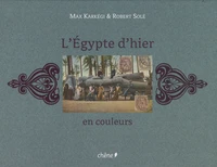 L'Egypte d'hier en couleurs