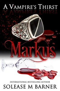 A Vampire's Thirst: Markus