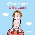 Soledad Bravi et Hervé Eparvier - C'est super d'être petit !.