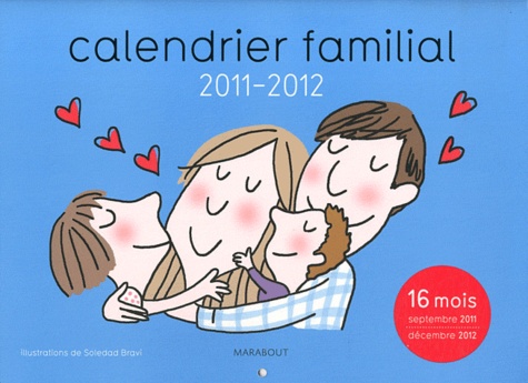 Soledad Bravi - Calendrier familial - 16 mois : septembre 2011 à décembre 2012.