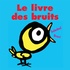 Soledad Bravi - Le livre des bruits.