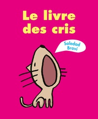 Soledad Bravi - Le livre des cris.