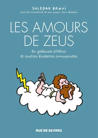 Les amours de Zeus - La jalousie d’Héra, et autres histoires amusantes