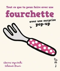 Tout ce que tu peux faire avec une fourchette