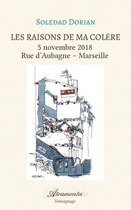 Soledad Dorian - Les raisons de ma colère, tome 1 - 5 novembre 2018 ? Rue d'Aubagne ? Marseille.