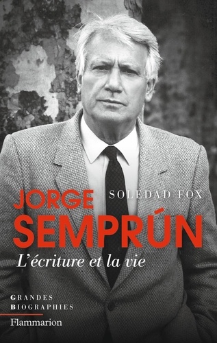 Jorge Semprun, l'écriture et la vie